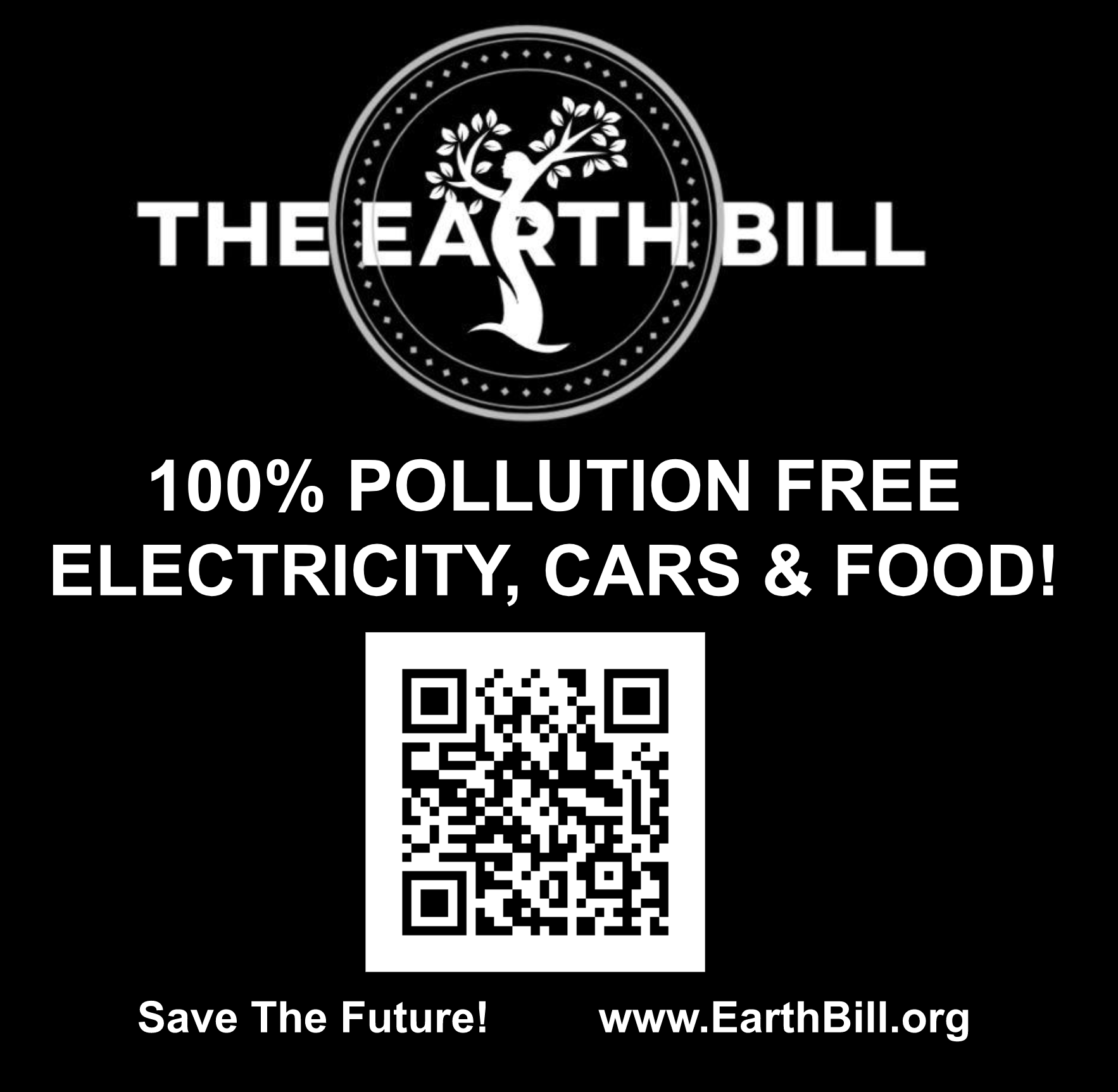 The Earth Bill. 100% polutaion free. Electricity, cars, and food! Save the future! www.earthbil.org